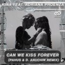 Kina feat. Adriana Proenza - Can We Kiss Forever