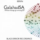 GalahadSA - When Things Go Wrong (Deeply Rooted Dub)