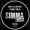Ant LaRock, Tone Troy - Makem