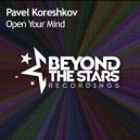 Pavel Koreshkov - Open Your Mind