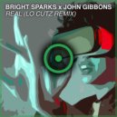 Bright Sparks , John Gibbons , Lo Cutz - Real