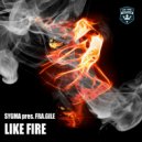 Sygma & Fra.Gile - Like Fire (Sygma Mix)