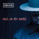 KingSfiso, Silvva - Not In My Name (Original Mix)