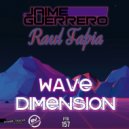 Jaime Guerrero & Raul Tapia - Wave Dimension