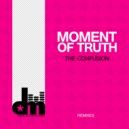 The Confusion & Alex Tasty - Moment Of Truth
