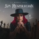 La Buena Loca - Sin Respiracion