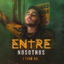 J Tian HD & Juan Tunix - Entre Nosotros