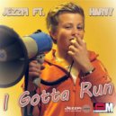Jezzpi & Harvy - I Gotta Run (Radio Mix)