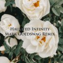 Kelly Holiday & Mark Goldswag - Haunted Infinity (Mark Goldswag Remix)