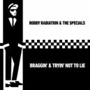 Roddy Radiation & The Specials - Braggin' & Tryin' Not To Lie