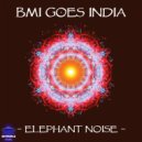BMI Goes India - Elephant Noise