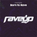 Onenights - Born to Rave (Extended Mix)