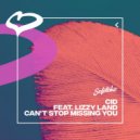 CID feat. Lizzy Land - Can't Stop Missing You