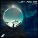 LOST - Let You Go (Original Mix)