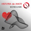 Wobosabe - Historia De Amor (Original Mix)