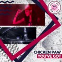 Chicken Paw - You\'ve Got (Original Mix)