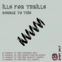 Ills For Thrills & BiG FuLL - Bounce To This (BiG FuLL Remix)
