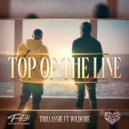 Trillassie & Wildfire - Top Of The Line (feat. Wildfire)