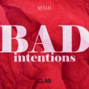MERAKI - Bad Intentions (Original Mix)