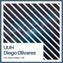 Di3go Olivares & Diego Hidalgo - UUH (feat. Diego Hidalgo) ()