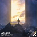 Arlane - We\'re Alive (Original Mix)