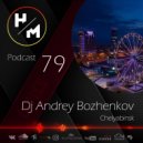 Dj Andrey Bozhenkov - HM Podcast 79 (Cities) ()