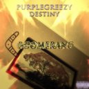 purplegreezy & DESTINY - BOOMERANG ()