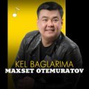 Maxset Otemuratov - Kel baglarima (Original Mix)