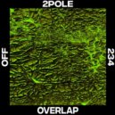 2Pole - Overlap