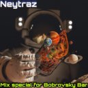 Neytraz - Mix Special for BOBROVSKY BAR ()