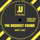 Danny J Lewis - The Baddest Sound