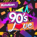 Kristian - 90’s Love ()