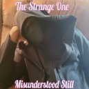 The Strange One - Fed Up