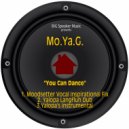 Mo.Ya.G - You Can Dance (Yalopa\'s Instrumental)
