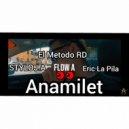 EL Flow A & styloJ.A & EL Metodo RD & Eric la pila - Anamilet (Original Mix)
