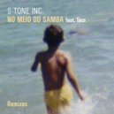 S-Tone Inc, T么co - No Meio Do Samba