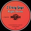 2 Crazy Guys - Right Down