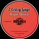 2 Crazy Guys - Right Down (Original Mix)
