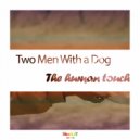 Two Men With A Dog - The Human Touch (Radio Mix)