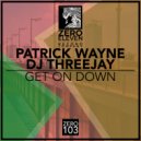 Patrick Wayne, DJ Threejay - Get On Down
