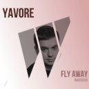 Yavore - Fly Away (Radio Edit)