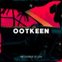 Ootkeen - The Courage Of Love