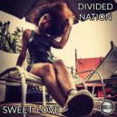 Divided Nation - Sweet Love