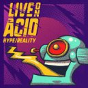 Live on Acid - Hype/Reality