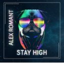 ALEX ROMANT - Stay High