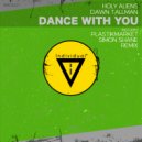 Holy Aliens, Dawn Tallman - Dance With You