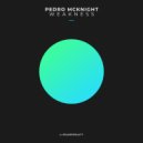Pedro McKnight - Weakness