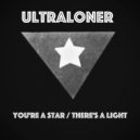 Ultraloner - There's A Light