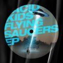 Acid Kids - Flying Saucers