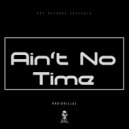 RadiokillaZ - Ain\'t No Time (Original Mix)